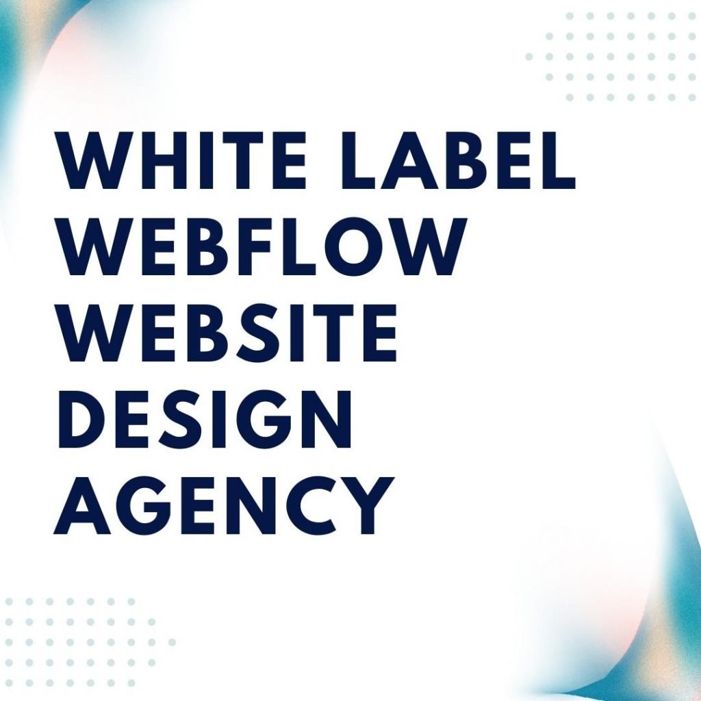 White Label Webflow Website Design Agency